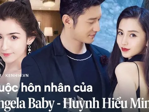 Chuyện tình của Huỳnh Hiểu Minh - Angela Baby: Ngoại tình, lộ clip, tranh gia sản nghìn tỷ